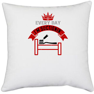                       UDNAG White Polyester 'Dentist | Every day i'm suctionin' Pillow Cover [16 Inch X 16 Inch]                                              