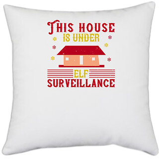                       UDNAG White Polyester 'Christmas | This house is under elf surveillance' Pillow Cover [16 Inch X 16 Inch]                                              