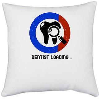                       UDNAG White Polyester 'Dentist | dentist loading' Pillow Cover [16 Inch X 16 Inch]                                              