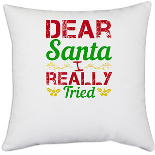                       UDNAG White Polyester 'Christmas | Dear Santa, I really tried' Pillow Cover [16 Inch X 16 Inch]                                              