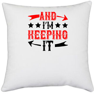                       UDNAG White Polyester 'Love | And i'm keeping it' Pillow Cover [16 Inch X 16 Inch]                                              