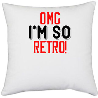                       UDNAG White Polyester 'Retro | OMG i'm so retio,' Pillow Cover [16 Inch X 16 Inch]                                              