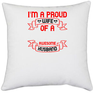                       UDNAG White Polyester 'Couple | i am a proud wife of a freaking awesome husband' Pillow Cover [16 Inch X 16 Inch]                                              