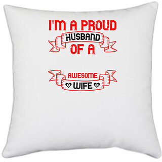                       UDNAG White Polyester 'Couple | i am a proud husband of a freaking awesome wife' Pillow Cover [16 Inch X 16 Inch]                                              