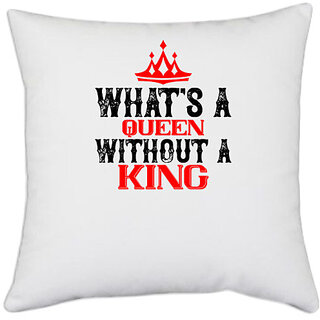                       UDNAG White Polyester 'Couple | what's a Queen without a king' Pillow Cover [16 Inch X 16 Inch]                                              