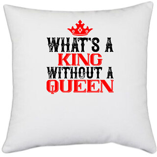                       UDNAG White Polyester 'Couple | what's a king without a Queen' Pillow Cover [16 Inch X 16 Inch]                                              