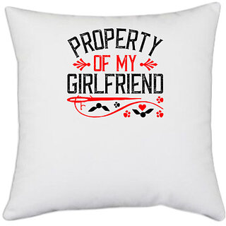                      UDNAG White Polyester 'Girlfriend | property of my girl friend' Pillow Cover [16 Inch X 16 Inch]                                              
