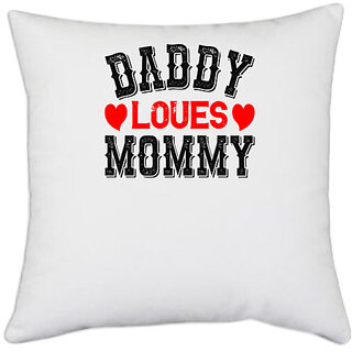                      UDNAG White Polyester 'Couple | daddy loves mommy' Pillow Cover [16 Inch X 16 Inch]                                              