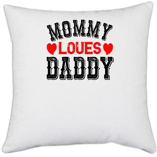                       UDNAG White Polyester 'Couple | mommy loves daddy' Pillow Cover [16 Inch X 16 Inch]                                              