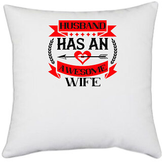                       UDNAG White Polyester 'Couple | husband hasan awesome wife' Pillow Cover [16 Inch X 16 Inch]                                              