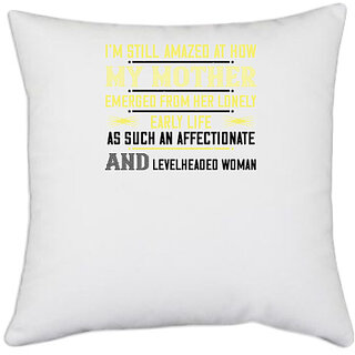                       UDNAG White Polyester 'Mother | Im still amazed at how my mothe' Pillow Cover [16 Inch X 16 Inch]                                              
