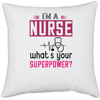                       UDNAG White Polyester 'Nurse | i'm a nurse what's your superpower' Pillow Cover [16 Inch X 16 Inch]                                              