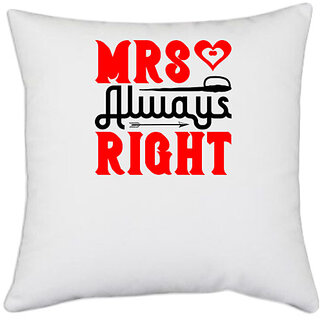                       UDNAG White Polyester 'Couple | Mrs always right' Pillow Cover [16 Inch X 16 Inch]                                              