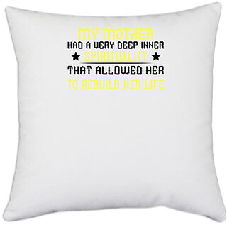                      UDNAG White Polyester 'Mother | My mother  had a very deep inner' Pillow Cover [16 Inch X 16 Inch]                                              