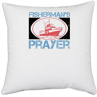 UDNAG White Polyester 'Fishing | Fishermans Prayer' Pillow Cover [16 Inch X 16 Inch]