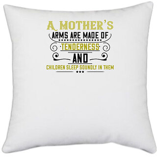                       UDNAG White Polyester 'Mother | a maothers arms are made of' Pillow Cover [16 Inch X 16 Inch]                                              