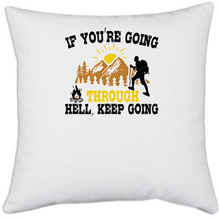                       UDNAG White Polyester 'Adventure | If youre going through hell, keep going' Pillow Cover [16 Inch X 16 Inch]                                              