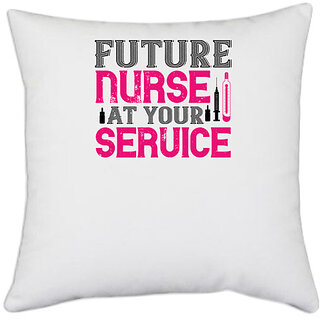                       UDNAG White Polyester 'Nurse | future nurse at your' Pillow Cover [16 Inch X 16 Inch]                                              