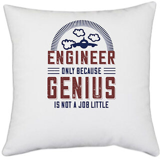                       UDNAG White Polyester 'Engineer | engineer only because genius is not a job little' Pillow Cover [16 Inch X 16 Inch]                                              
