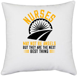                       UDNAG White Polyester 'Nurse | nurses may not be angels' Pillow Cover [16 Inch X 16 Inch]                                              