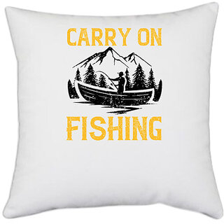                       UDNAG White Polyester 'Fishing | Carry on fishing copy' Pillow Cover [16 Inch X 16 Inch]                                              