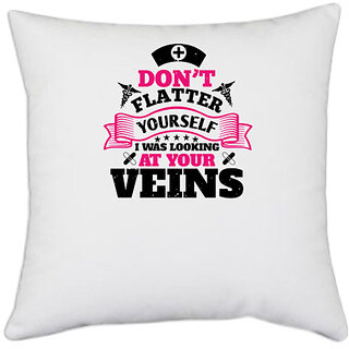                       UDNAG White Polyester 'Nurse | don't flatter yourself' Pillow Cover [16 Inch X 16 Inch]                                              