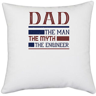                      UDNAG White Polyester 'Engineer, Father | dad the man the myth the engineer' Pillow Cover [16 Inch X 16 Inch]                                              