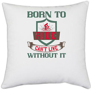                      UDNAG White Polyester 'Rider | born to ride can't live without it' Pillow Cover [16 Inch X 16 Inch]                                              