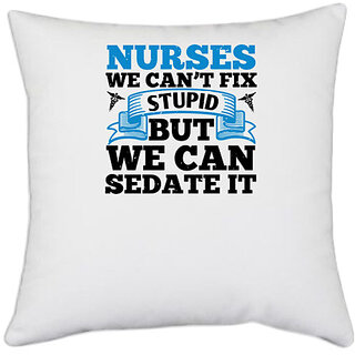                       UDNAG White Polyester 'Nurse | nurses we cant fix' Pillow Cover [16 Inch X 16 Inch]                                              