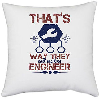                       UDNAG White Polyester 'Engineer | that's way they call me the engineer' Pillow Cover [16 Inch X 16 Inch]                                              