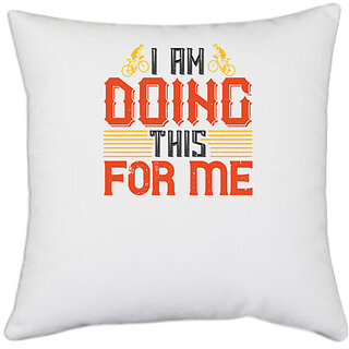                       UDNAG White Polyester 'Cycling | i am doing this for me' Pillow Cover [16 Inch X 16 Inch]                                              