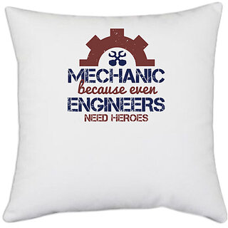                       UDNAG White Polyester 'Engineer | mechanic beacuse ever engineers need heroes' Pillow Cover [16 Inch X 16 Inch]                                              