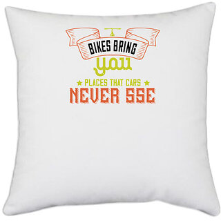                       UDNAG White Polyester 'Rider | bikes bring you places that cars never sse' Pillow Cover [16 Inch X 16 Inch]                                              