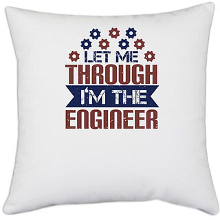                       UDNAG White Polyester 'Engineer | let me through I'm the engineer' Pillow Cover [16 Inch X 16 Inch]                                              