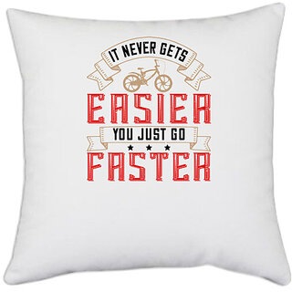                       UDNAG White Polyester 'Cycling | It never gets easier, you just go faster' Pillow Cover [16 Inch X 16 Inch]                                              
