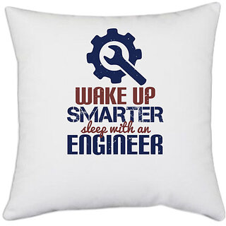                       UDNAG White Polyester 'Engineer | wake up smarter sleep with an engineer' Pillow Cover [16 Inch X 16 Inch]                                              