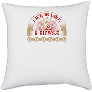                       UDNAG White Polyester 'Cycling | Life is like riding a bicycle' Pillow Cover [16 Inch X 16 Inch]                                              