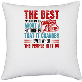                       UDNAG White Polyester 'Cameraman | THE BEST THING ABOUT A' Pillow Cover [16 Inch X 16 Inch]                                              