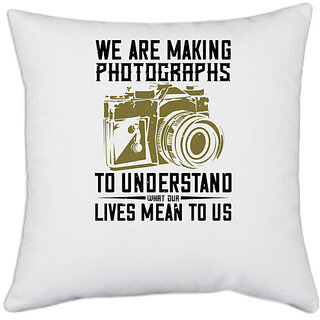                       UDNAG White Polyester 'Cameraman | WE ARE MAKING PHOTOGRAPHS' Pillow Cover [16 Inch X 16 Inch]                                              