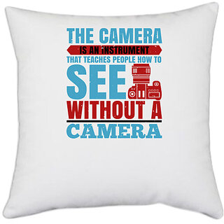                       UDNAG White Polyester 'Cameraman | THE CAMERA IS AN INSTRUMENT' Pillow Cover [16 Inch X 16 Inch]                                              