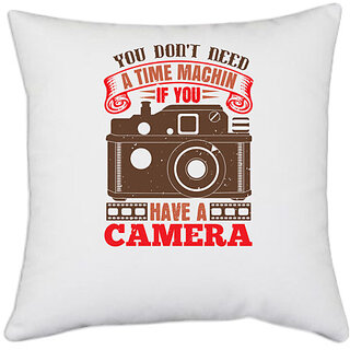                       UDNAG White Polyester 'Cameraman | YOU DONT NEED A TIME MACHIN IF YOU' Pillow Cover [16 Inch X 16 Inch]                                              