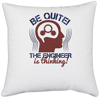                       UDNAG White Polyester 'Engineer | be quite the engineer is thinking' Pillow Cover [16 Inch X 16 Inch]                                              