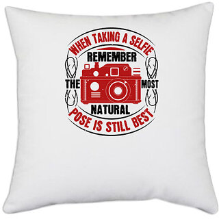                       UDNAG White Polyester 'Cameraman | WHEN TAKING A SELFIE REMEMBER' Pillow Cover [16 Inch X 16 Inch]                                              