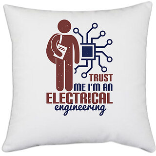                       UDNAG White Polyester 'Engineer | trust me I'm an electrical engineering' Pillow Cover [16 Inch X 16 Inch]                                              