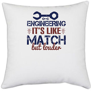                       UDNAG White Polyester 'Engineer | engineering it's like match but louder' Pillow Cover [16 Inch X 16 Inch]                                              