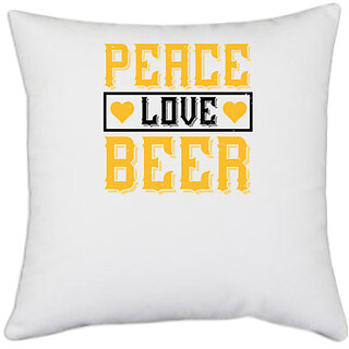                       UDNAG White Polyester 'Beer | Peace, love, beer' Pillow Cover [16 Inch X 16 Inch]                                              