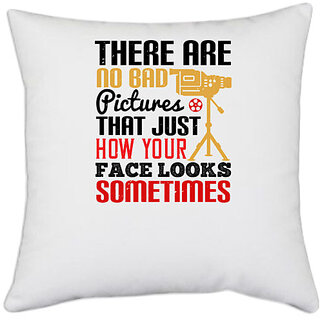                       UDNAG White Polyester 'Cameraman | THERE ARE NO BAD PICTURES THAT JUST' Pillow Cover [16 Inch X 16 Inch]                                              
