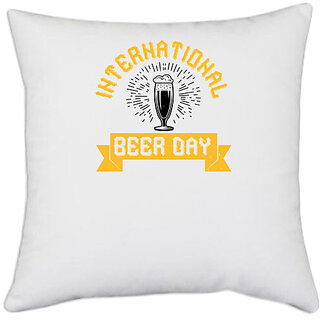                       UDNAG White Polyester 'Beer | international beer day' Pillow Cover [16 Inch X 16 Inch]                                              