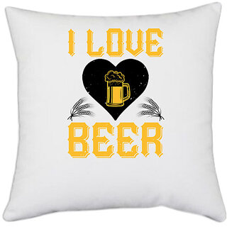                       UDNAG White Polyester 'Beer | I love beer' Pillow Cover [16 Inch X 16 Inch]                                              