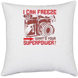                       UDNAG White Polyester 'Cameraman | I CAN FREEZE time what's your' Pillow Cover [16 Inch X 16 Inch]                                              